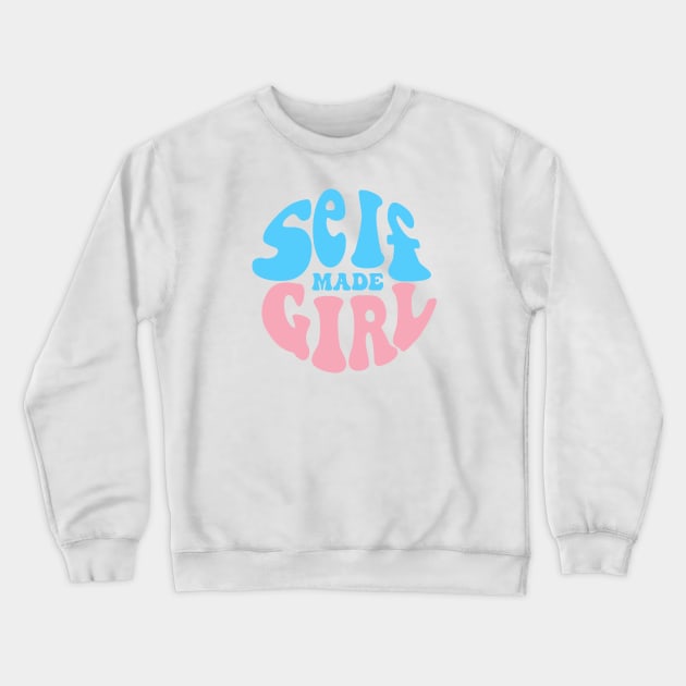 Male To Female Trans Self Made Girl Crewneck Sweatshirt by Pridish